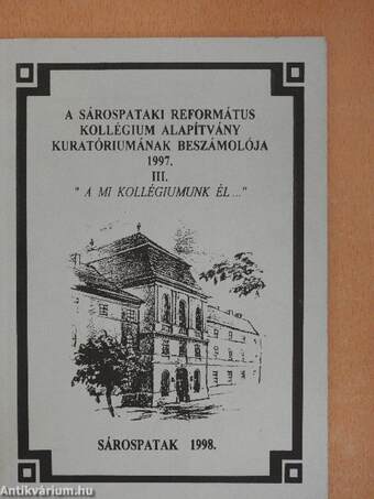 A Sárospataki Református Kollégium Alapítvány Kuratóriumának beszámolója 1997.