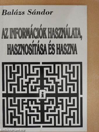 Az információk használata, hasznosítása és haszna