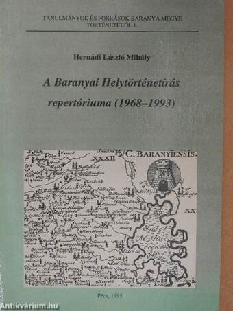 A Baranyai Helytörténetírás repertóriuma (1968-1993)