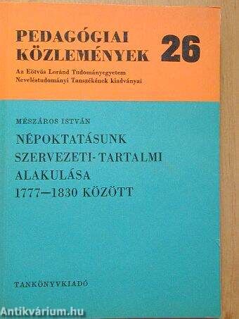 Népoktatásunk szervezeti-tartalmi alakulása 1777-1830 között