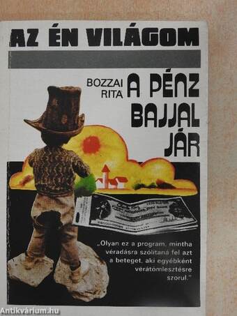 A pénz bajjal jár