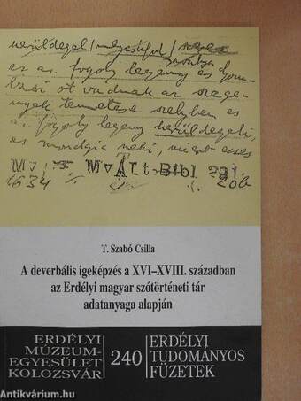 A deverbális igeképzés a XVI-XVIII. században az Erdélyi magyar szótörténeti tár adatanyaga alapján