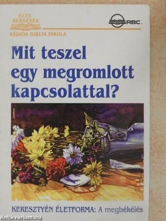 Mit teszel egy megromlott kapcsolattal?