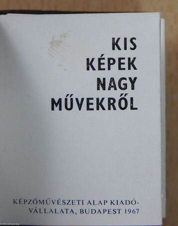 Kis képek nagy művekről (minikönyv)