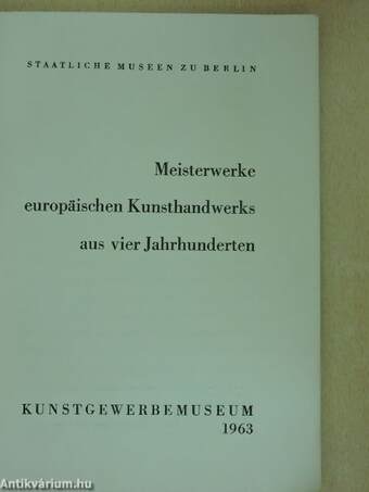 Meisterwerke europäischen Kunsthandwerks aus vier Jahrhunderten