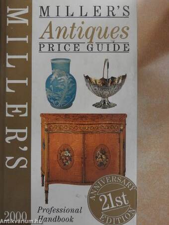 Miller's Antiques Price Guide 2000 (Volume XXI)