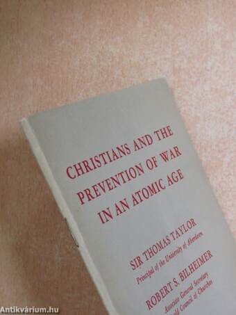 Christians & the Prevention of War in an Atomic Age