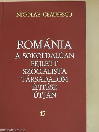 Románia a sokoldalúan fejlett szocialista társadalom építése útján 15.