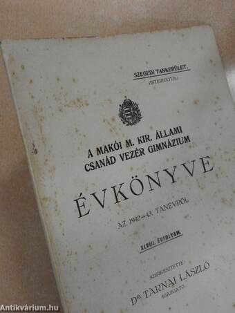 A Makói M. Kir. Állami Csanád Vezér Gimnázium Évkönyve az 1942-43. tanévről