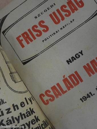 Szegedi Friss Ujság politikai napilap nagy családi naptára 1941. évre