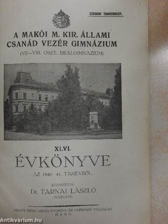 A Makói M. Kir. Állami Csanád Vezér Gimnázium XLVI. Évkönyve az 1940-41. tanévről