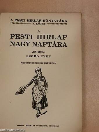 A Pesti Hirlap Nagy Naptára az 1932. szökő évre