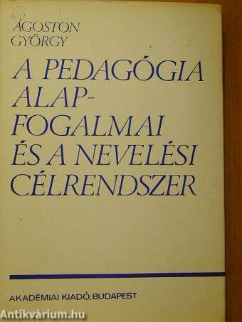 A pedagógia alapfogalmai és a nevelési célrendszer