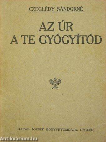 Az Úr a te gyógyítód