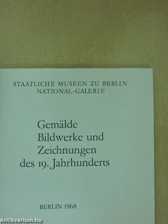 Gemälde Bildwerke und Zeichnungen des 19. Jahrhunderts