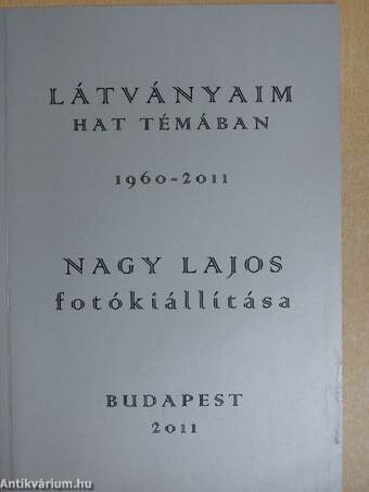 Látványaim hat témában 1960-2011