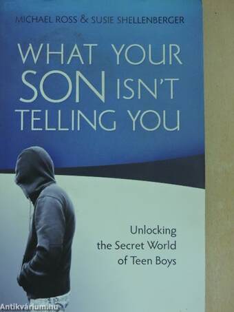 What Your Son Isn’t Telling You