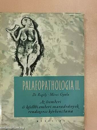 Palaeopathologia II.