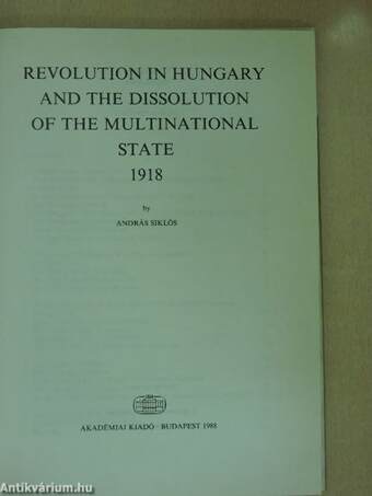 Revolution in Hungary and the dissolution of the multinational state 1918