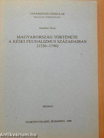 Magyarország története a kései feudalizmus századaiban (1526-1790)