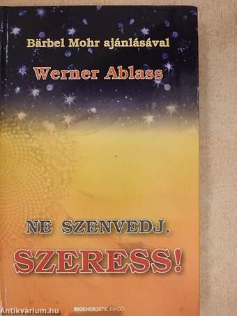 Ne szenvedj, szeress!