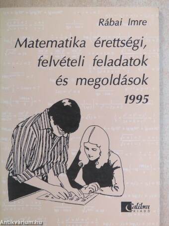 Matematika érettségi, felvételi feladatok és megoldások 1995