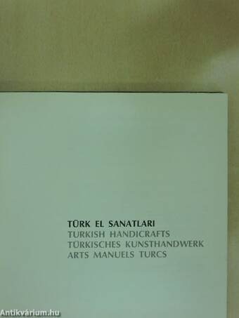 Türk El Sanatlari/Turkish Handicrafts/Türkisches Kunsthandwerk/Arts Manuels Turcs