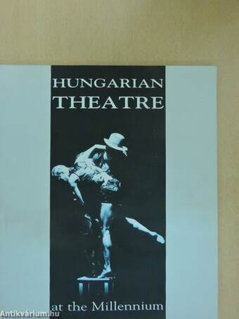 Hungarian Theatre at the Millennium 2000. november