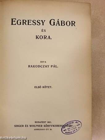 Egressy Gábor és kora I-II.