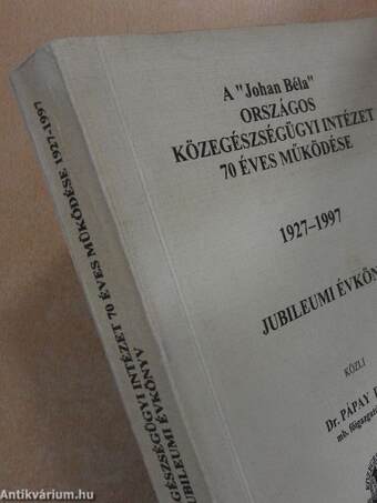 A "Johan Béla" országos közegészségügyi intézet 70 éves működése