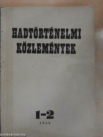 Hadtörténelmi közlemények 1958/1-2.