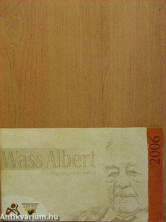 Wass Albert eddig megjelent művei - 2006.