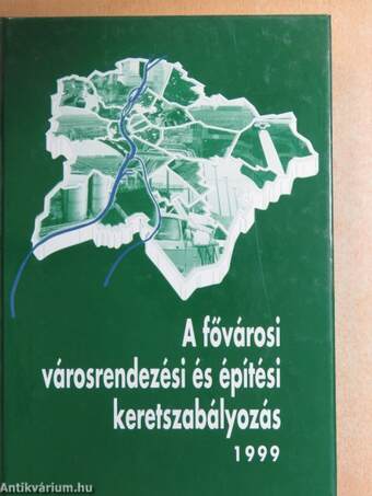 A fővárosi városrendezési és építési keretszabályozás 1999