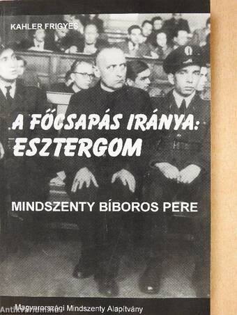 A főcsapás iránya: Esztergom (dedikált példány)