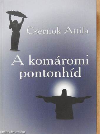 A komáromi pontonhíd (dedikált példány)