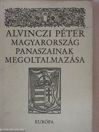 Magyarország panaszainak megoltalmazása és válogatás prédikációiból, leveleiből