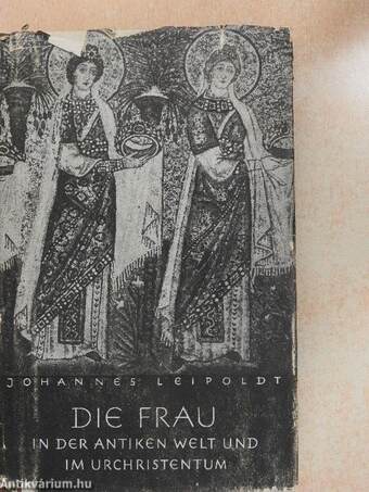 Die Frau in der Antiken Welt und im Urchristentum