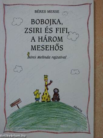 Bobojka, Zsiri és Fifi, a három mesehős (dedikált példány)