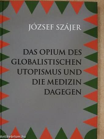 Das Opium des Globalistischen Utopismus und die Medizin Dagegen