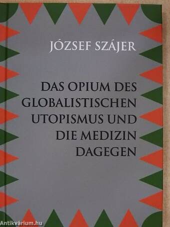 Das Opium des Globalistischen Utopismus und die Medizin Dagegen