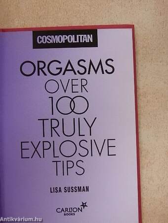 Orgasms over 100 truly explosive tips