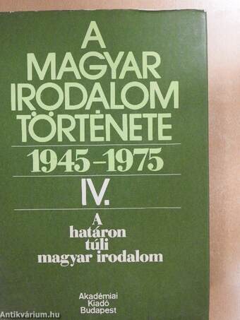 A magyar irodalom története 1945-1975. IV.