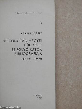 A Csongrád megyei hírlapok és folyóiratok bibliográfiája 1843-1970
