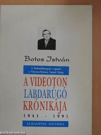 A Videoton labdarúgó krónikája 1941-1991