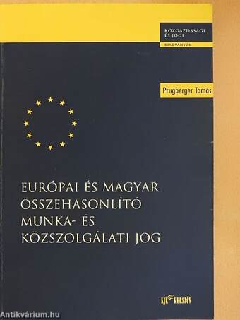 Európai és magyar összehasonlító munka- és közszolgálati jog