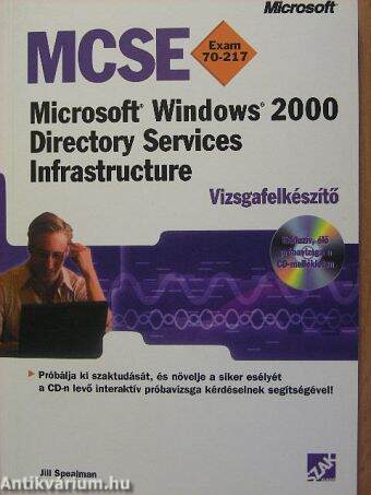 MCSE Exam 70-217 Microsoft Windows 2000 Directory Services Infrastructure Vizsgafelkészítő - CD-vel