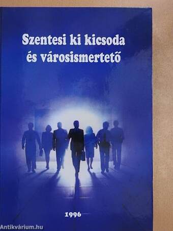 Szentesi ki kicsoda és városismertető