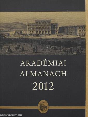 A Magyar Tudományos Akadémia Almanachja 2012 I.