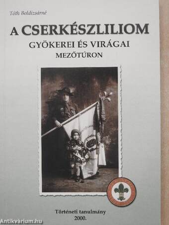 A cserkészliliom gyökerei és virágai Mezőtúron