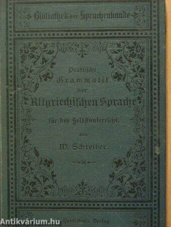 Praktische Grammatik der Altgriechischen Sprache (gótbetűs)